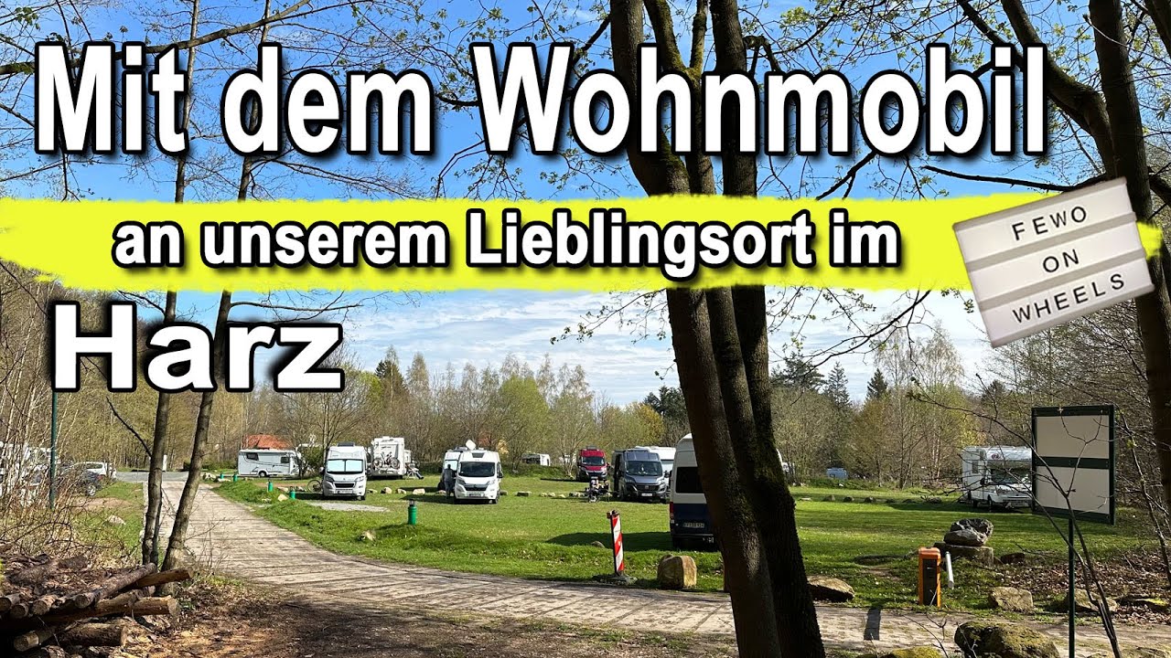 Lieblingsort im Harz mit Wohnmobil - Warum? Wo?