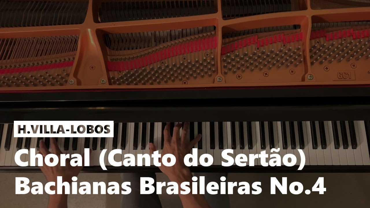 II. Choral (Canto do Sertão) from Bachianas Brasileiras No.4 by H. Villa-Lobos
