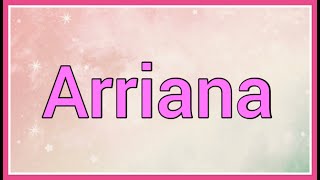 Arriana | Name Origin Variations