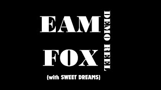 Eam Fox | Film Demo Reel | 2024-5 | w/ "Sweet Dreams (Are Made of This)" by Eurythmics