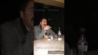 HOZAN İHSAN yıkılmışım Ben