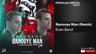 Evan Band - Banooye Man I Remix ( ایوان بند - بانوی من )