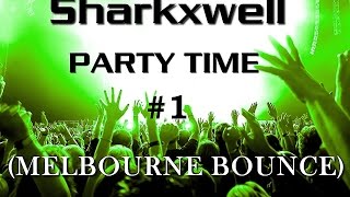 Sharkxwell - Party Time Melbourne Bounce
