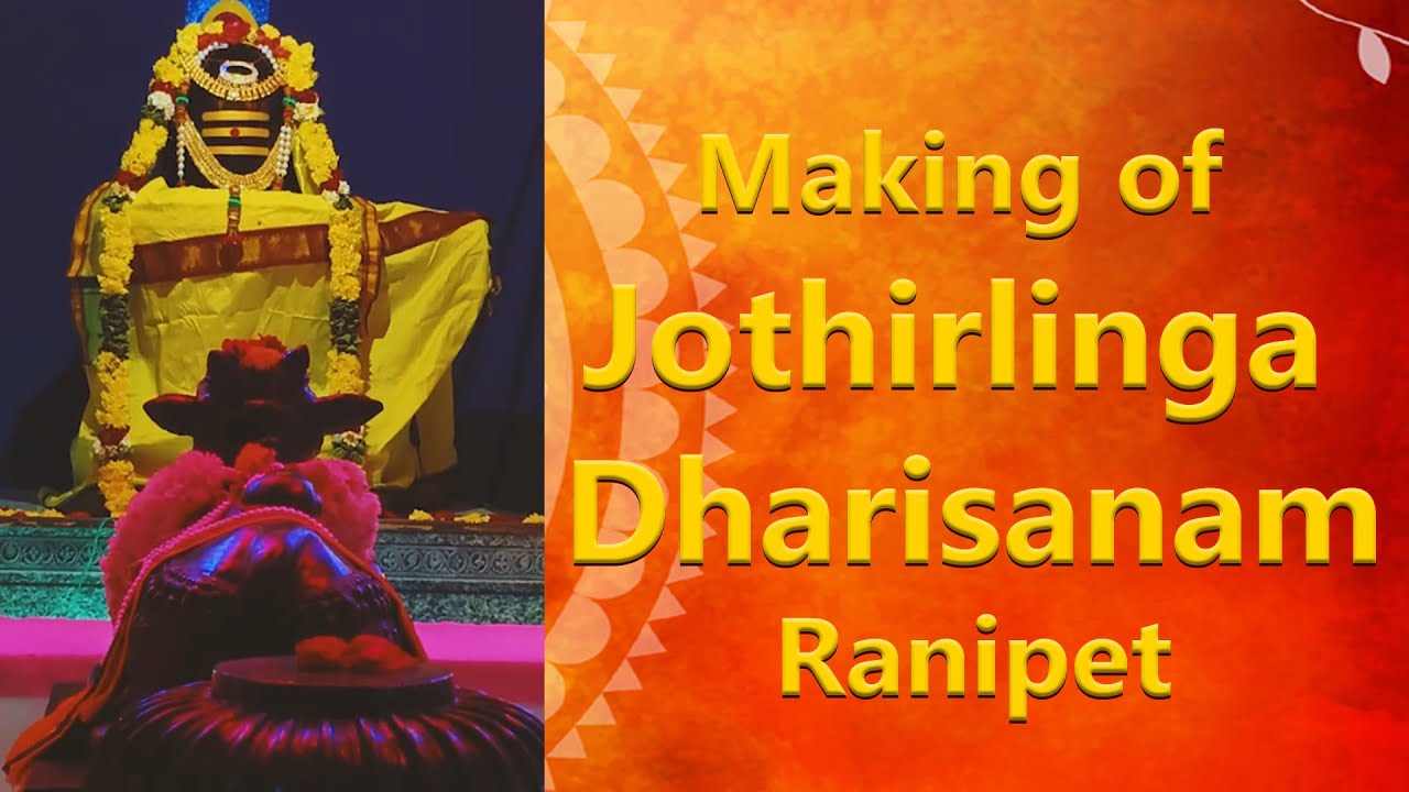 Making of Jothirlinga dharisanam- Ranipet(Tamil Nadu)