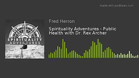 Spirituality Adventures - Public Health with Dr. R...