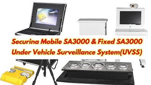 Securina UVSS system Mobile SA3000 & Fixed SA3300 Testing at site