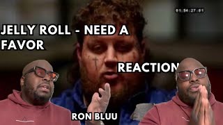 WHO IS JELLY ROLL??: Reaction  to Need a Favor