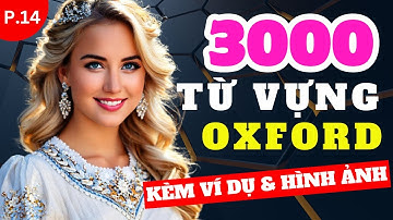 TRỌN BỘ 3000 TỪ VỰNG OXFORD Thông Dụng Nhất! 🌟 | Kèm Ví Dụ & Hình Ảnh | Dễ Học Dễ Nhớ | Phần 14