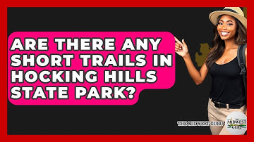 Are There Any Short Trails In Hocking Hills State Park? - The Midwest Guru
