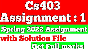 Cs403 Assignment 1 Solution 2022 | Cs403 Assignment 1 | Let