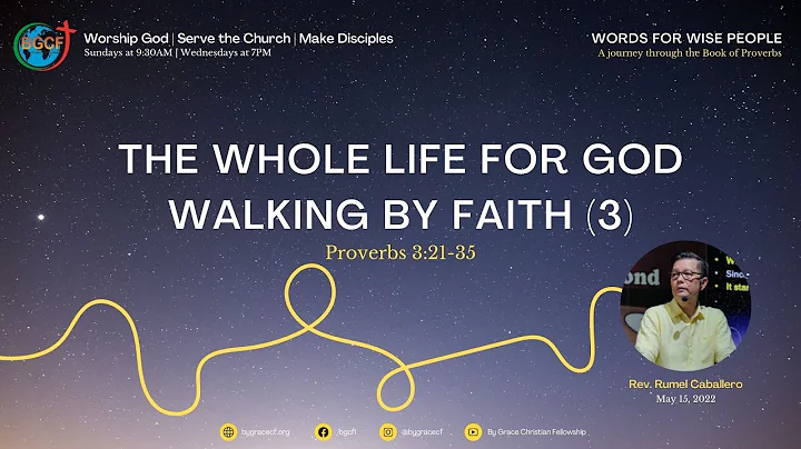 The Whole Life for God: Walking by Faith (3) - Rev...