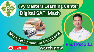 Digital SAT math short practice test 3 module 1 number 1 || Ivy Masters Learning Center