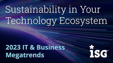 ISG Trends in 2023: Sustainability in Your Technology Ecosystem