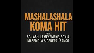Mashalashala Koma Hit feat SGILASH, Lemekemeke, Masemola,Sox14 and Generall Sanco