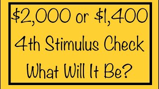 2 000 or 1 400 4th Stimulus Check - What Will It Be