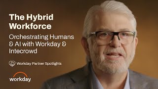 The Hybrid Workforce: Orchestrating Humans and AI with Intecrowd and Workday