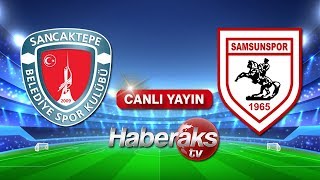CANLI YAYIN! Sancaktepe Belediyespor - Yılport Samsunspor (1)