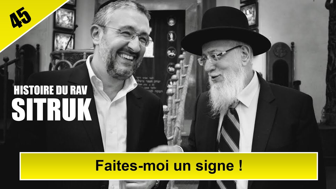 HISTOIRE DU RAV SITRUK 45 - Faites-moi un signe ! - Rav Yaakov Sitruk