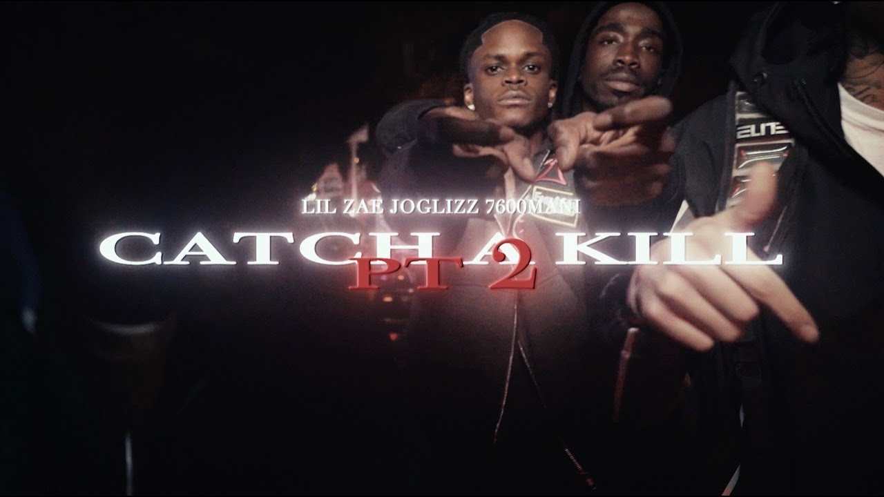 Lil Zae x Joglizz x 7600Mani - Catch A Kill PT 2 (Official Music Video)