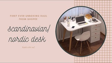 Unboxing my Scandinavian/scandi/nordic study table from shopee - easy to assemble and affordable
