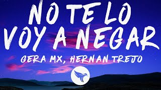 Gera MX - No Te Lo Voy a Negar (Letra\/Lyrics) ft. HERNAN TREJO