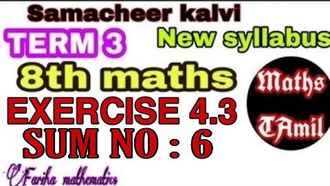 8th maths TERM 3 EXERCISE 4.3 SUM NO : 6/SAMACHEER-KALVI /FARIHA MATHEMATICS