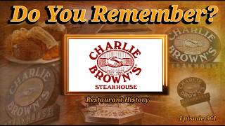 Do You Remember Charlie Brown Steakhouse Restaurant? A Restaurant History.