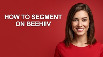 How to Segment on Beehiiv - AshleyHowTo