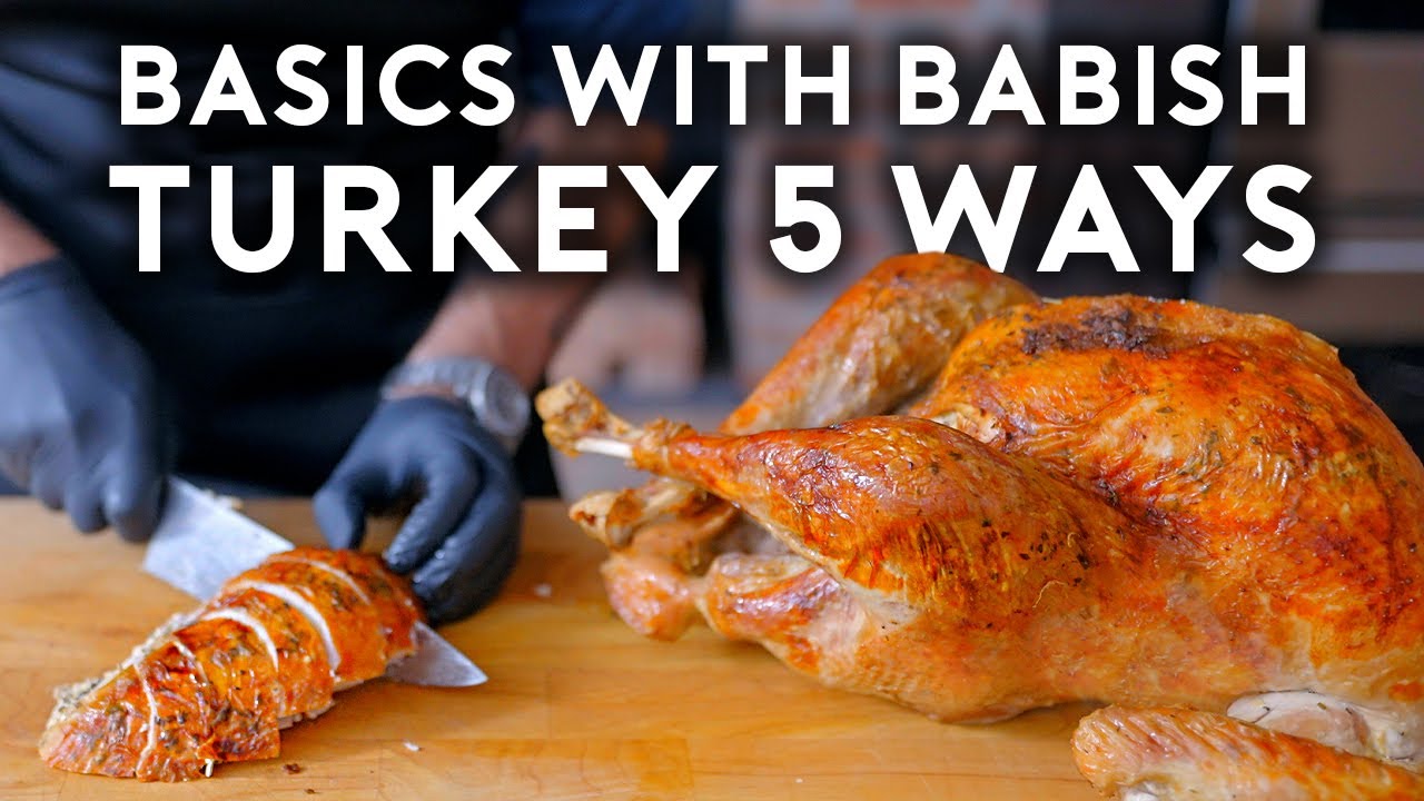 Thanksgiving Turkey 5 Ways | Basics with Babish | Babish Culinary Universe