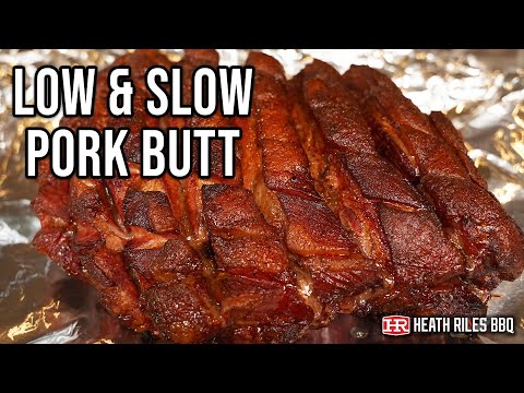 Low & Slow Pork Butt | Traeger Grill | Heath Riles