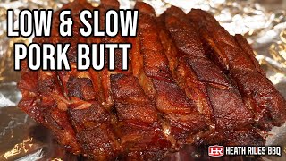 Low & Slow Pork Butt | Traeger Grill | Heath Riles