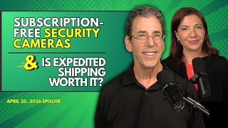 Full Show: Best Subscription Free Security Cameras & Fast Vs Free Delivery