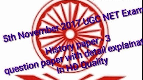 5th November 2017 UGC NET Exam History paper - 3 with detail explaination.