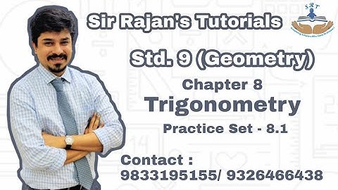 Std. IX | Geometry | Chapter 8 - Trigonometry | Practice Set 8.1 | By Sir Rajan Jain