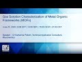 Gas Sorption Characterization of Metal Organic Frameworks Webinar