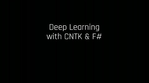 Deep Learning with CNTK and F# - Mathias Brandewinder