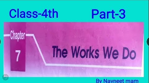 Class-4th  Lesson-7 part-3 The Work  We Do.