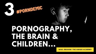 How Pornography Rewires the Brain: Impact on Children and Memory