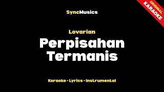 Lovarian - Perpisahan Termanis | Karaoke - Lirik - Instrumental