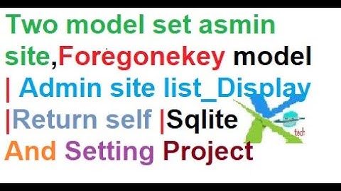 #2.Created by category models | Two model sate Foregonekey models | admin list_Display | return self