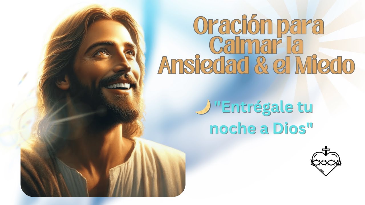 Oración para Calmar la Ansiedad y el Miedo | Descansa en la Paz de Dios ...