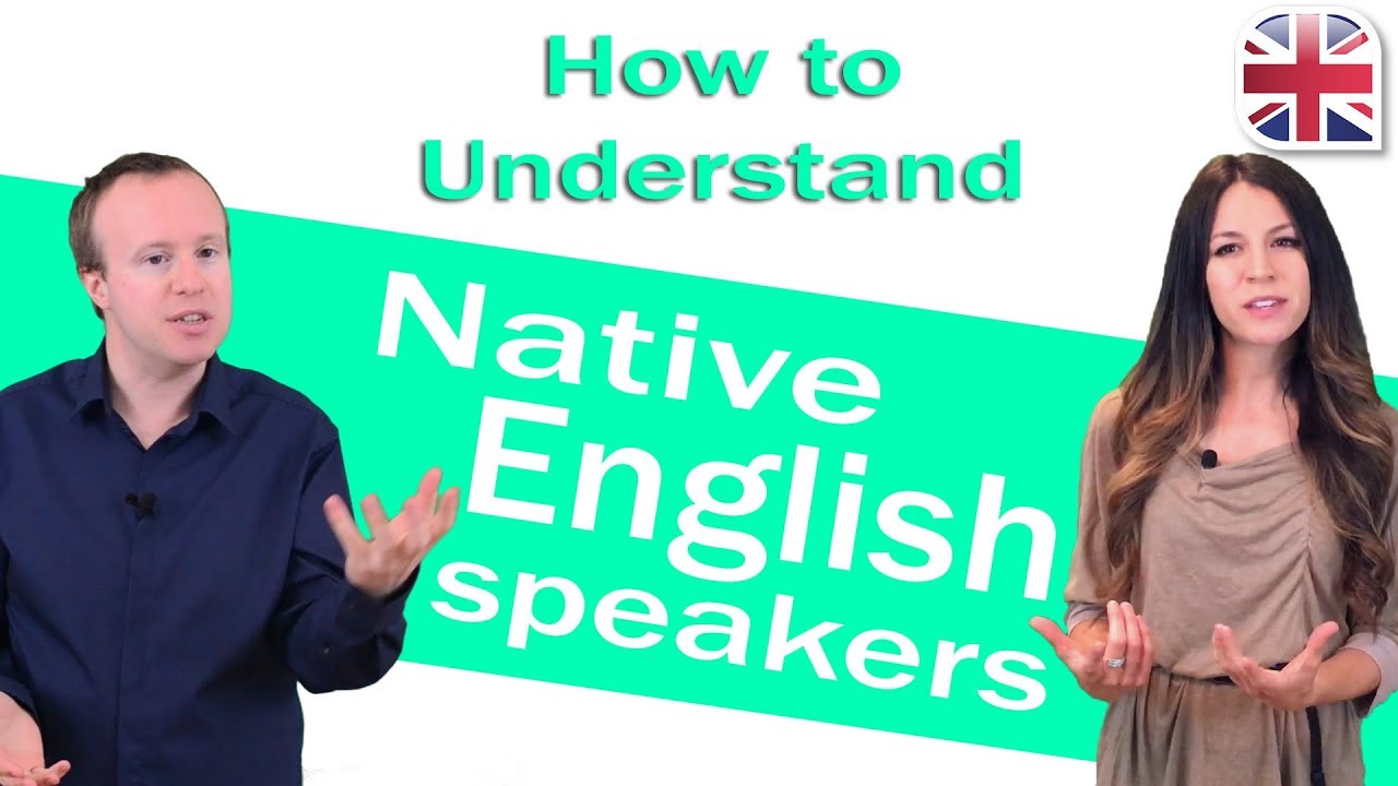 How to Understand Native Speakers - Video - OOE