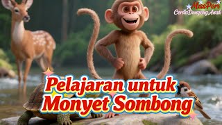 Mono Si Monyet Sombong Belajar Rendah Hati! 🐒✨ | Dongeng Anak Ramah & Penuh Makna