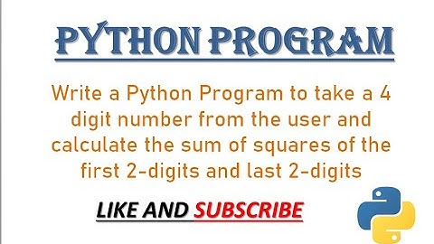 Python Program, take a 4-digit num from the user, sum of squares of the first and last 2- digits