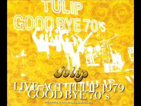 LIVE ACT TULIP 1979 Into The 80's Beyond GOODBYE 70's Disc