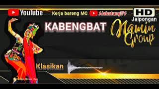 KABENGBAT (KLASIK) JAIPONGAN NAMIN GROUP KERJA BARENG ALAKATUNGTV