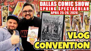 DALLAS COMIC SHOW Spring Spectacular 2026  | Full VLOG, Walk Around and HAUL!