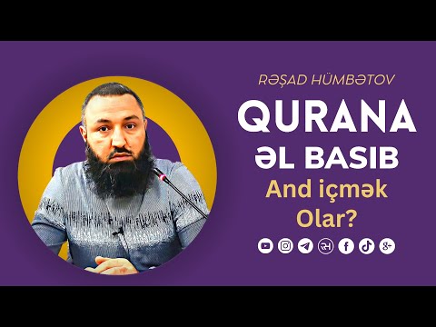 ⛔ Qurana əl basıb and içmək olar? 🌿 Rəşad Hümbətov