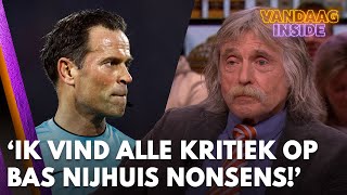 Johan: 'Ik vind alle kritiek op Bas Nijhuis volkomen nonsens!' | VANDAAG INSIDE