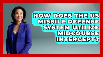 How Does The US Missile Defense System Utilize Midcourse Intercept? - Tactical Warfare Experts